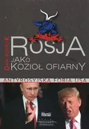 Rosja jako Kozioł Ofiarny - Dan Kovalik