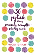 36 pytań które zmieniły wszystko między nami - Vicki Grant