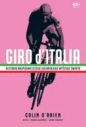 Giro d’Italia. Historia najpiękniejszego kolarskiego wyścigu świata Wydanie II - O’Brien Colin