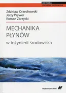 Mechanika płynów w inżynierii środowiska - Zdzisław Orzechowski