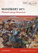 Manzikert 1071 Złamanie potęgi Bizancjum - Outlet - David Nicolle