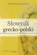 Słownik grecko-polski - Oktawiusz Jurewicz