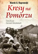 Kresy na Pomorzu - Marek A. Koprowski
