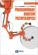 Programowanie robotów przemysłowych - Outlet - dr inż.  Wojciech Kaczmarek