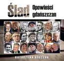 Ślad Opowieści gdańszczan - Outlet - Katarzyna Korczak