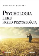 Psychologia lęku przed przyszłością - Zbigniew Zaleski
