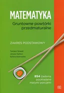 Matematyka Gruntowne powtórki przedmaturalne Zakres podstawowy - Janusz Karkut