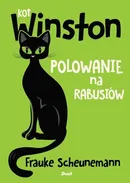 Kot Winston. Polowanie na rabusiów - Scheunemann Frauke