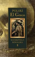 Polski El Greco - Outlet - Katarzyna Kowalska