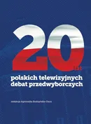 20 lat polskich telewizyjnych debat przedwyborczych