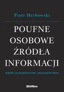Poufne osobowe źródła informacji - Piotr Herbowski