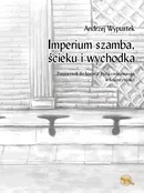 Imperium szamba, ścieku i wychodka - Andrzej Wypustek