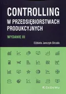 Controlling w przedsiębiorstwach produkcyjnych - Outlet - Elżbieta Janczyk-Strzała