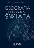 Geografia fizyczna świata - Outlet - Jerzy Makowski