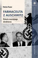 Farmaceuta z Auschwitz - Patricia Posner
