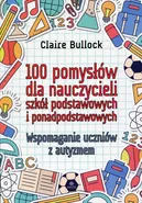 100 pomysłów dla nauczycieli szkół podstawowych i ponadpodstawowych - Claire Bullock