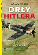 Orły Hitlera Luftwaffe 1933-1945 - Chris McNab