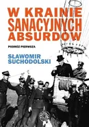 W krainie sanacyjnych absurdów - Outlet - Sławomir Suchodolski