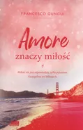 Amore znaczy miłość - Franceso Gungui