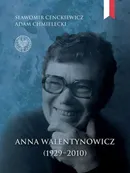 Anna Walentynowicz 1929-2010 - Chmielecki Adam