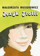 Język Trolli - Małgorzata Musierowicz