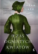 Czas ognistych kwiatów - Sarah Lark