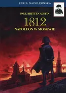 1812 Tom 2 Napoleon w Moskwie - Britten Austin Paul