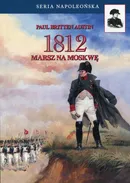 1812 Tom 1 Marsz na Moskwę - Britten Austin Paul