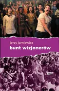 Bunt wizjonerów - Jerzy Jarniewicz