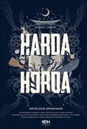 Harda Horda. Antologia opowiadań - Agnieszka Hałas