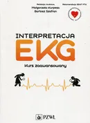 Interpretacja EKG. Kurs zaawansowany. Wszystko co powinien wiedzieć kardiolog o EKG - Kurpesa Małgorzata
