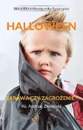 Halloween Zabawa czy zagrożenie? - Andrzej Zwoliński