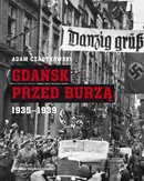 Gdańsk przed burzą. - Adam Czartkowski