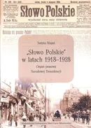 Słowo Polskie w latach 1918-1928 - Justyna Maguś
