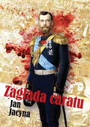 Zagłada caratu - Jan Jacyna