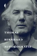 Autobiografie - Thomas Bernhard