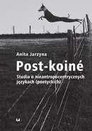 Post-koiné - Anita Jarzyna