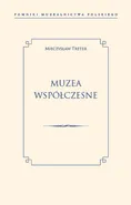 Muzea współczesne - Mieczysław Treter
