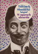 W oparach absurdu - Antoni Słonimski
