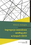 Segregacja zawodowa według płci w krajach OECD - Wiktoria Domagała