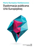 Dyplomacja publiczna Unii Europejskiej - Outlet - Marta Ryniejska-Kiełdanowicz