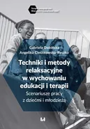 Techniki i metody relaksacyjne w wychowaniu, edukacji i terapii - Outlet - Angelika Cieślikowska-Ryczko