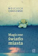 Magiczne światło miasta - Wojciech Chmielewski
