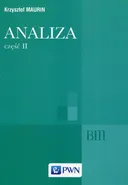 Analiza Część II Ogólne struktury matematyki funkcje algebraiczne całkowanie analiza tensorowa - Maurin Krzysztof