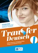 Transfer Deutsch 1. Podręcznik do nauki języka niemieckiego dla liceum i technikum - Agnieszka Sibiga
