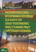 Program Nauczania Wychowania Fizycznego dla klas IV-VIII Szkoły Podstawowej wraz z planami pracy - Stanisław Żołyński