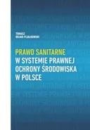 Prawo sanitarne w systemie prawnej ochrony środowiska w Polsce - Tomasz Bojar-Fijałkowski