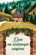 Dom na sosnowym wzgórzu - Halina Kowalczuk