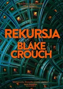 Rekursja - Blake Crouch