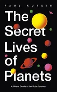 The Secret Lives of Planets - Paul Murdin